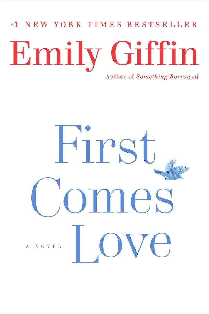 First Comes Love by Emily Giffin&nbsp;3/5