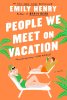 People We Meet on Vacation book by Emily Henry