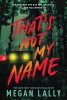 That's Not My Name book by Megan Lally