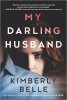 My Darling Husband Book by Kimberly Belle