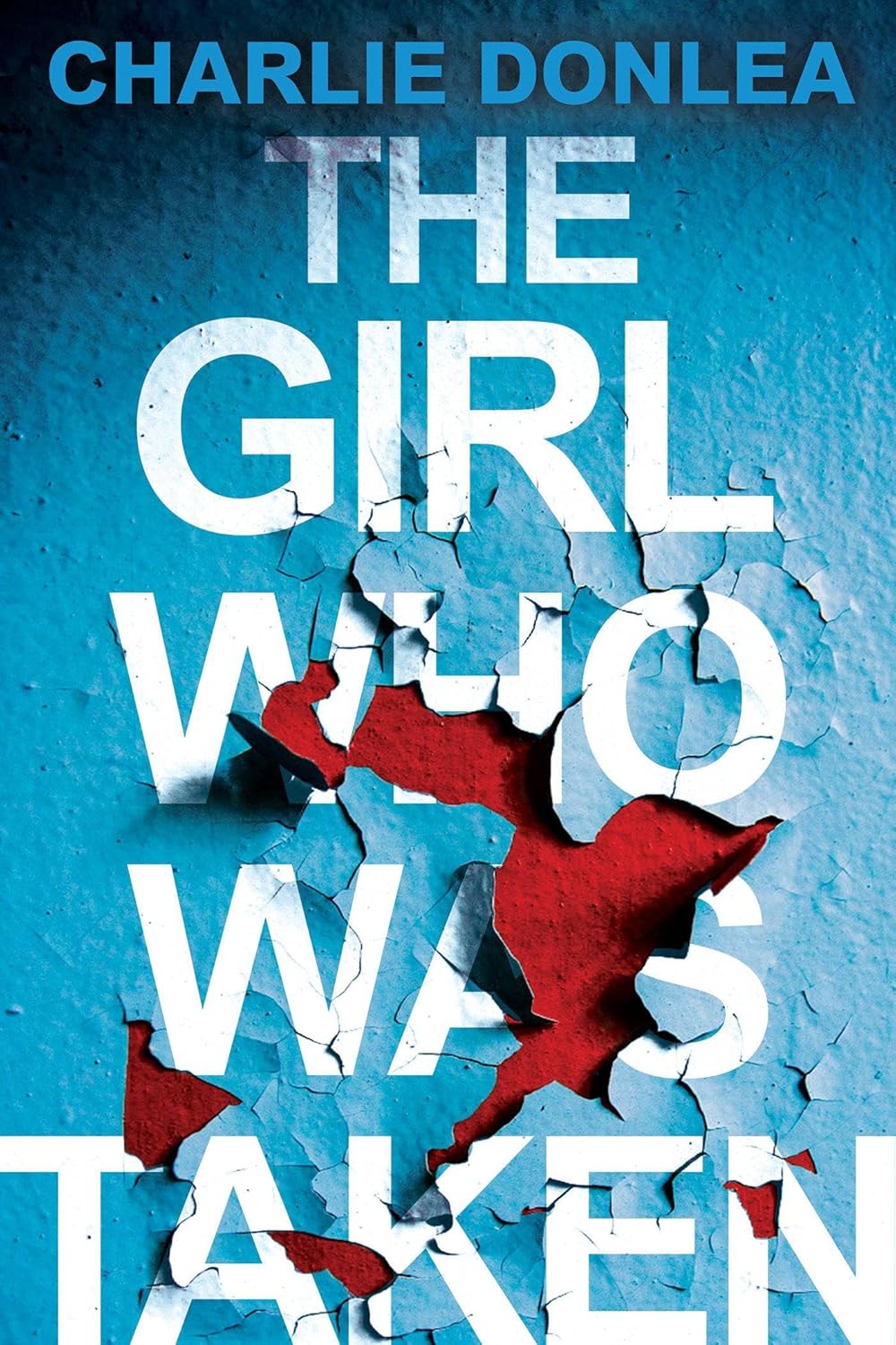 The Girl Who Was Taken book by Charlie Donlea