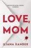 Love Mom by Iliana Xander