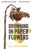 Drowning in Paper Flowers